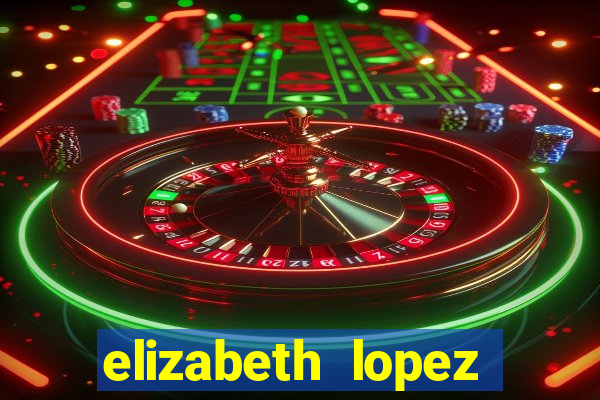 elizabeth lopez sanches nua